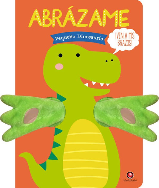 Abrázame. Pequeño Dinosaurio