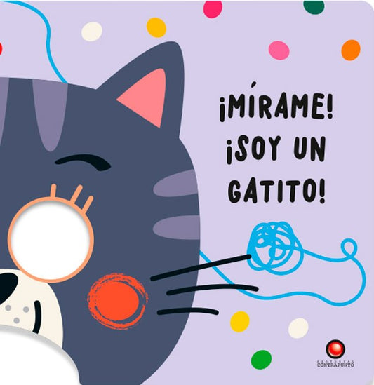 ¡Mírame! ¡Soy un gatito!