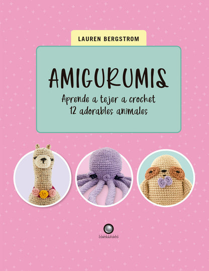 Amigurumis. Aprende a tejer a crochet. 12 adorables animales