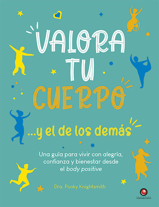 Valora tu cuerpo… y el de los demás