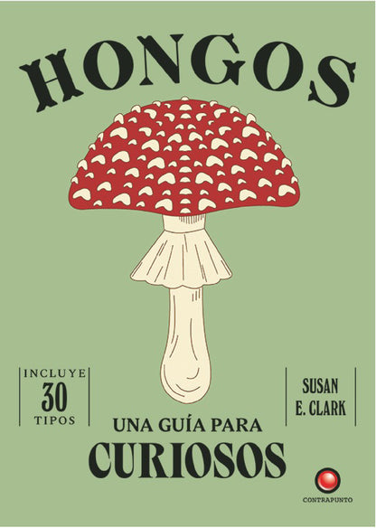 Hongos. Una guía para curiosos